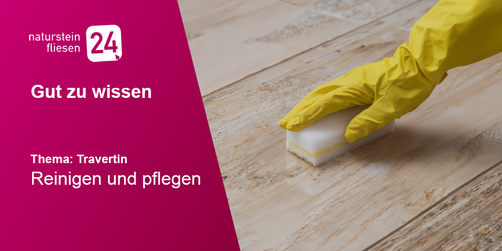 Travertin richtig reinigen und pflegen